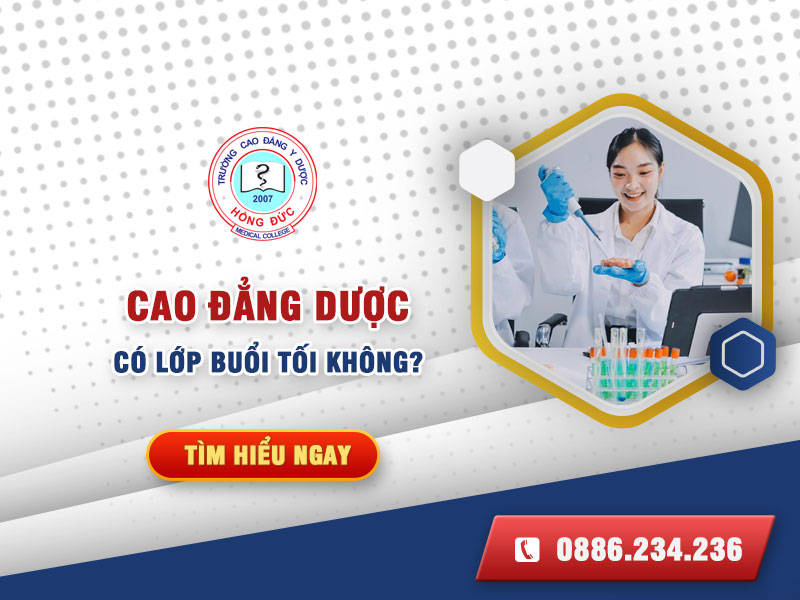 Cao đẳng Dược có lớp buổi tối không?