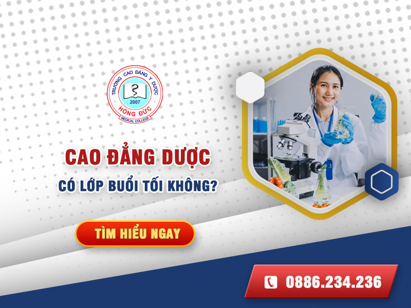 Cao đẳng Dược có lớp buổi tối không?