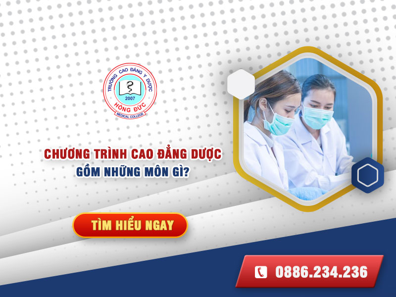 Chương trình học Cao đẳng Dược gồm những môn gì?