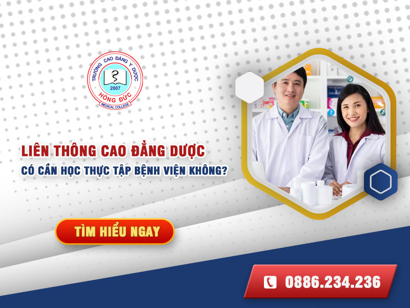 Liên thông Cao đẳng Dược có cần học thực tập bệnh viện không?