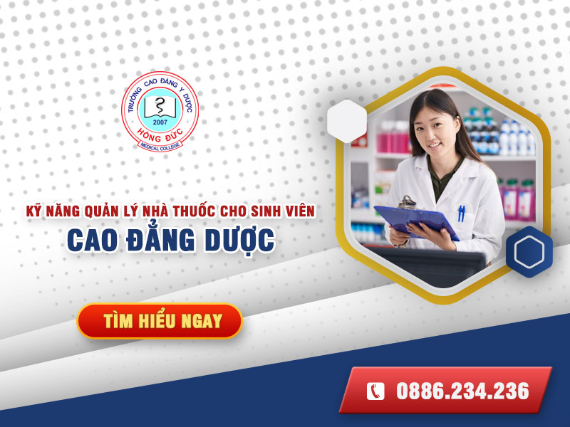 Kỹ năng quản lý nhà thuốc cơ bản cho sinh viên Cao đẳng Dược