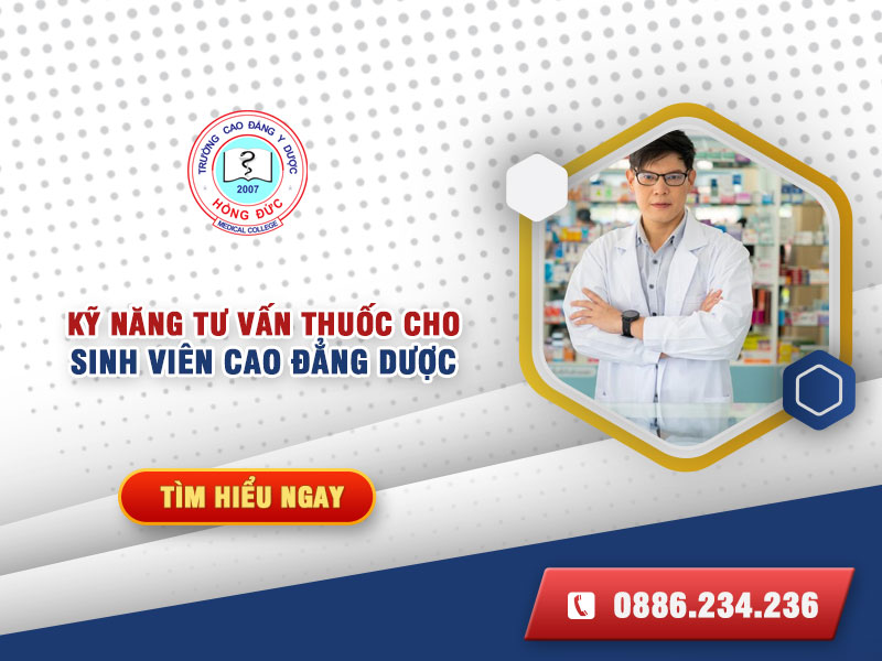 Kỹ năng tư vấn thuốc cho sinh viên Cao đẳng Dược